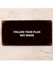 Follow your plan not mood Follow your plan not mood