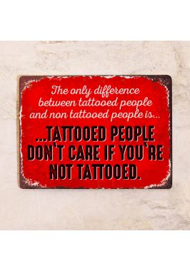 Tattooed people don't care Tattooed people don't care