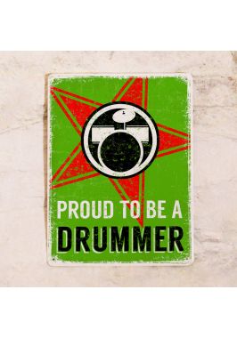 Proud to be a drummer Proud to be a drummer
